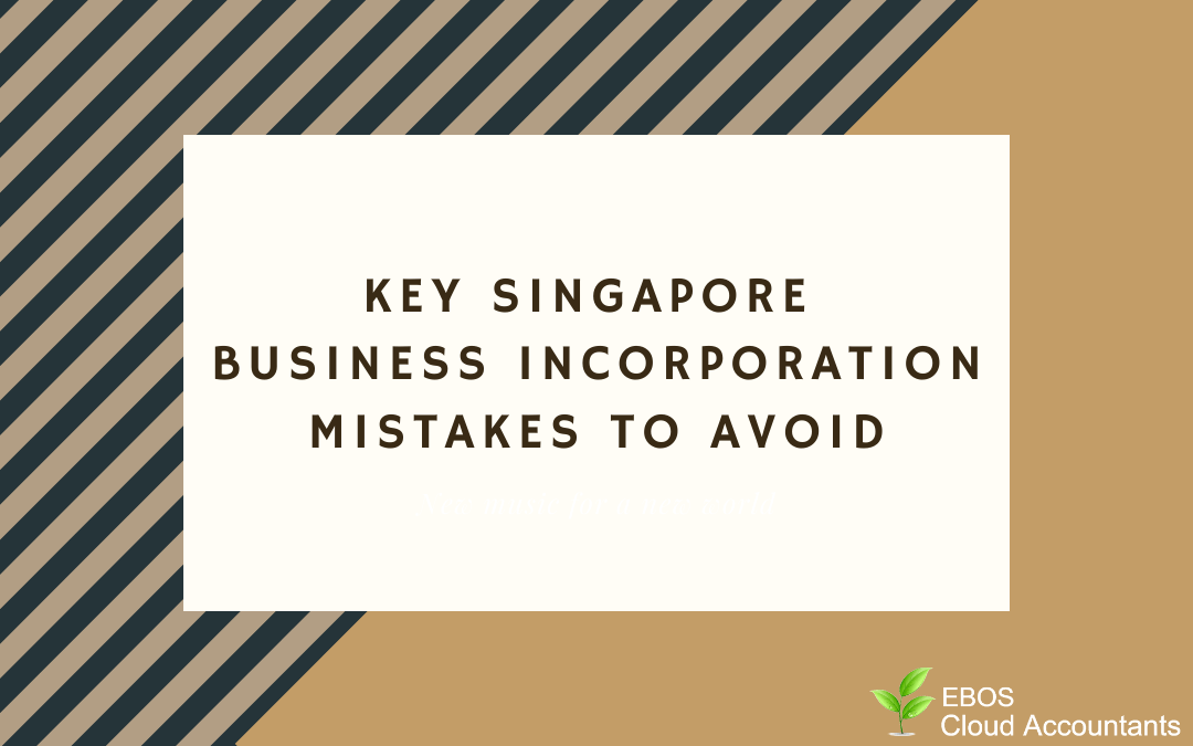 Key Singapore Business Incorporation Mistakes To Avoid