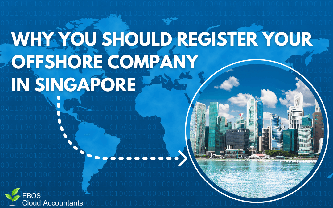 Why You Should Register Your Offshore Company in Singapore