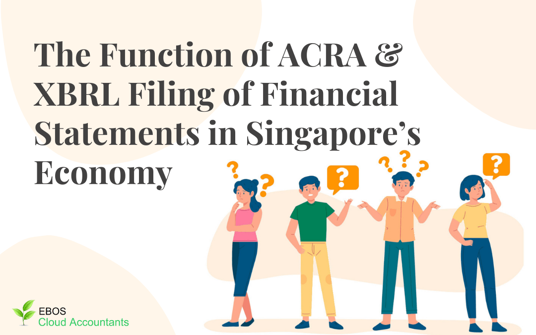 The Function of ACRA and XBRL Filing of Financial Statements in Singapore’s Economy