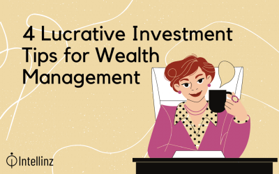 4 Lucrative Investment Tips for Wealth Management