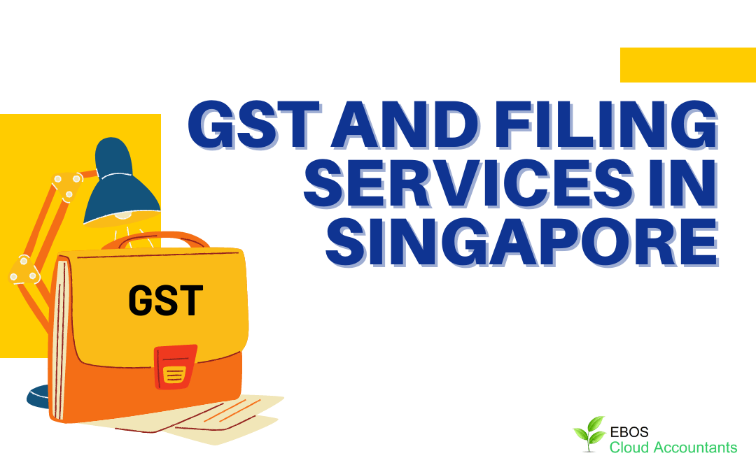 GST AND FILING SERVICES IN SINGAPORE