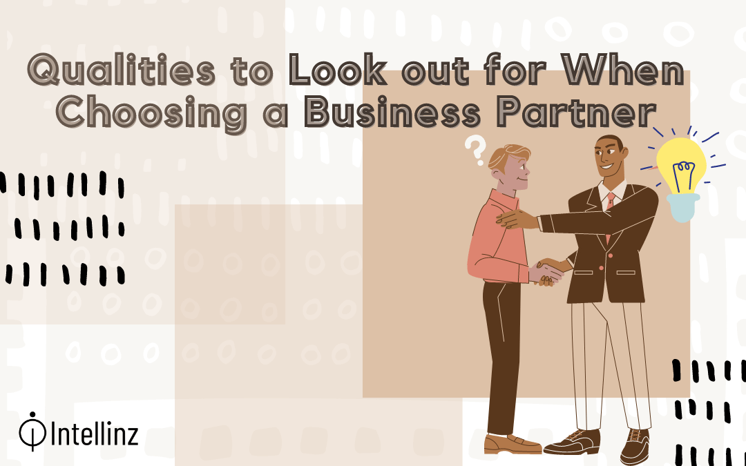 Qualities to Look Out for When Choosing a Business Partner