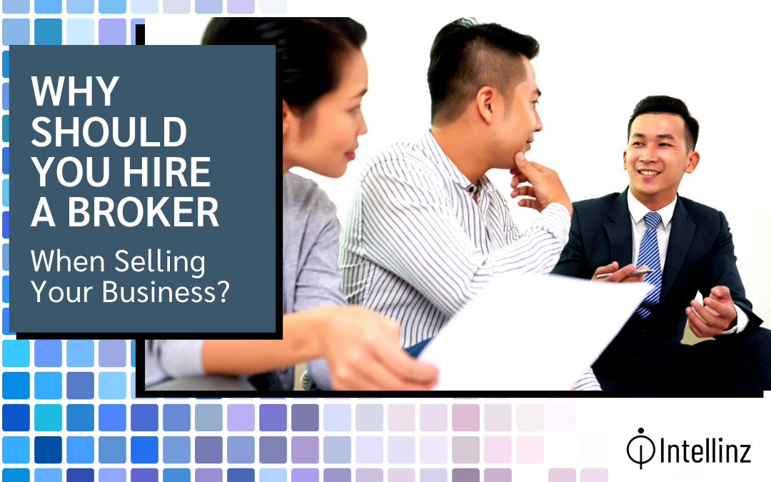 Why Should You Hire a Broker When Selling a Business?