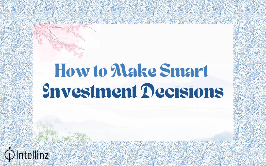 How to Make Smart Investment Decisions