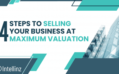 4 Steps to Selling Your Business at Maximum Valuation