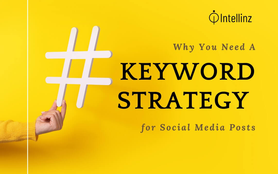 Why You Need a Keyword Strategy for Social Media Posts