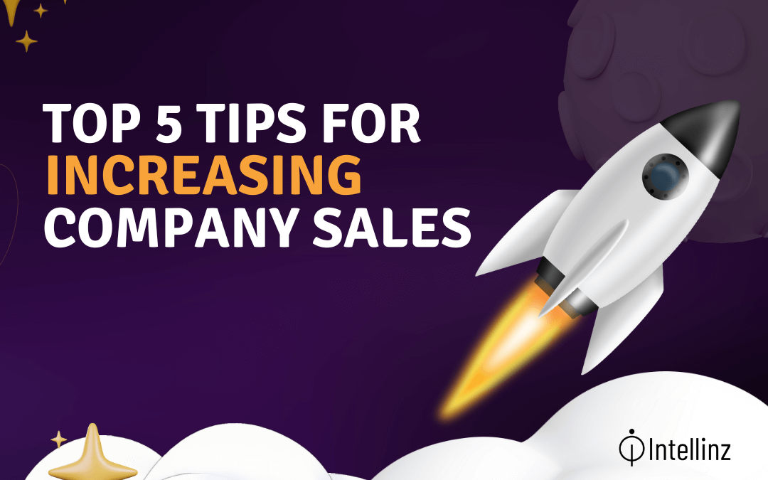 Top 5 Tips for Increasing Company Sales