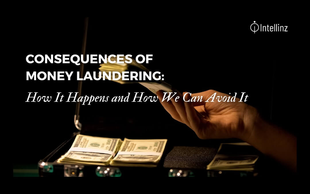 Consequences of Money Laundering: How It Happens and How We Can Avoid It