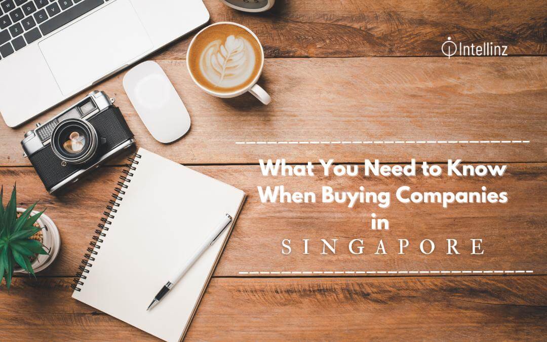 What You Need to Know When Buying Companies in Singapore