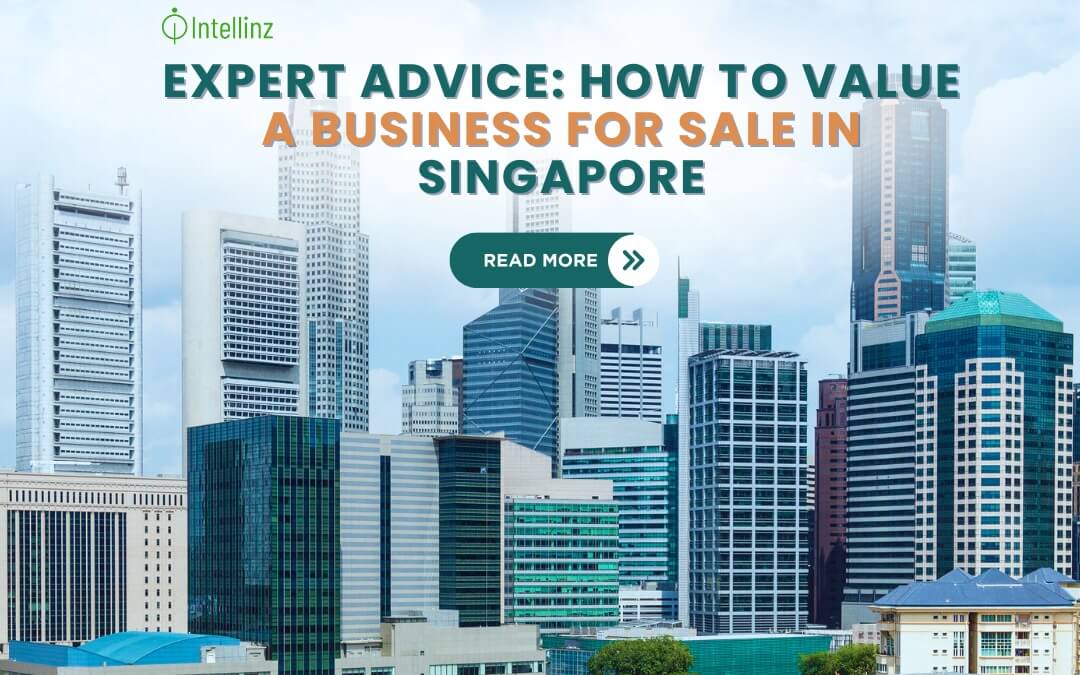 Expert Advice: How to Value a Business for Sale in Singapore