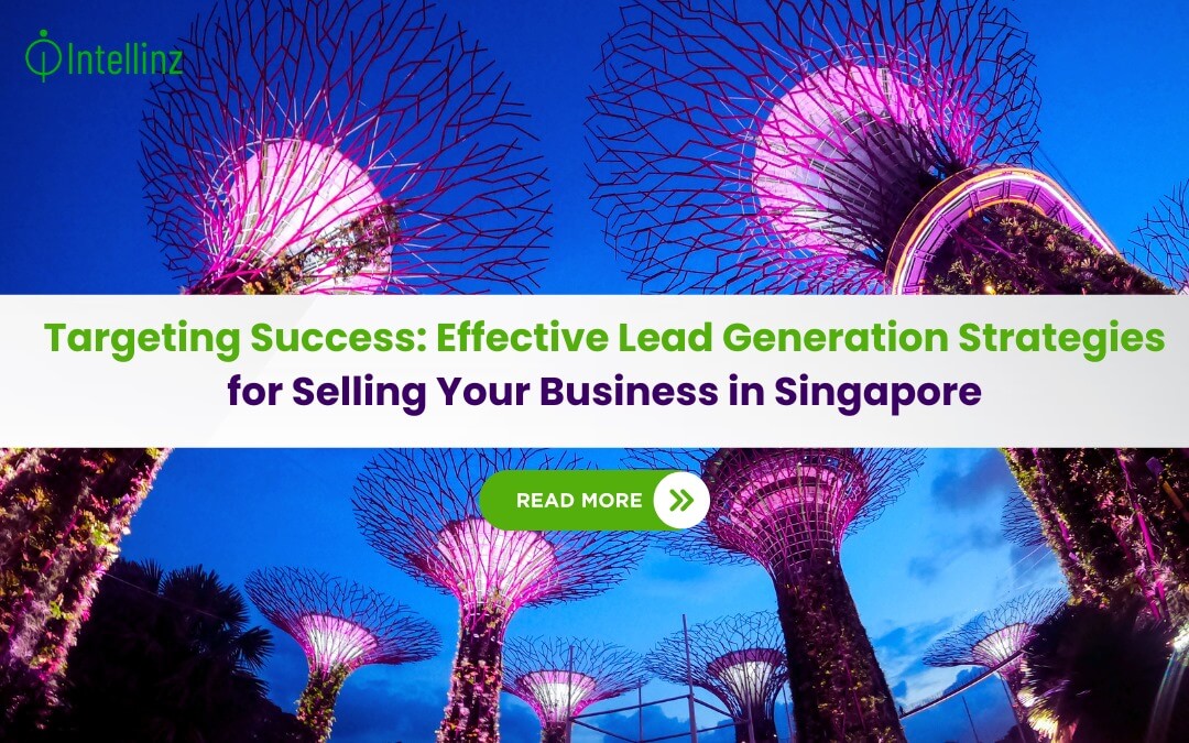 Targeting Success: Effective Lead Generation Strategies for Selling Your Business in Singapore