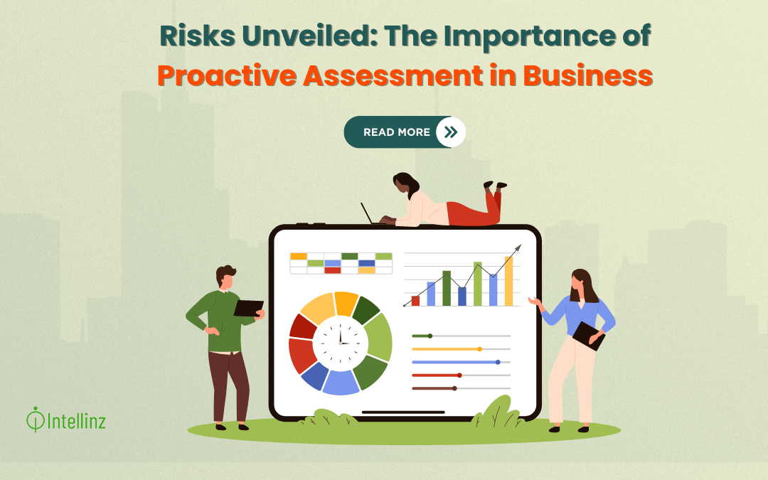 Risks Unveiled: The Importance of Proactive Assessment in Business
