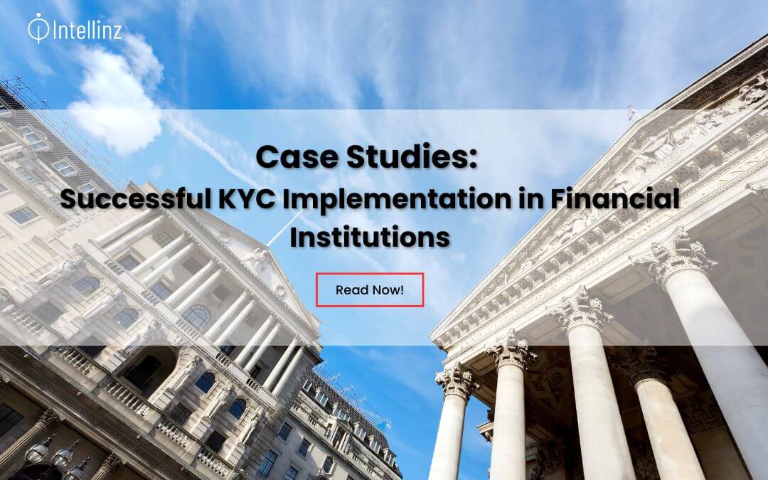 Case Studies: Successful KYC Implementation in Financial Institutions