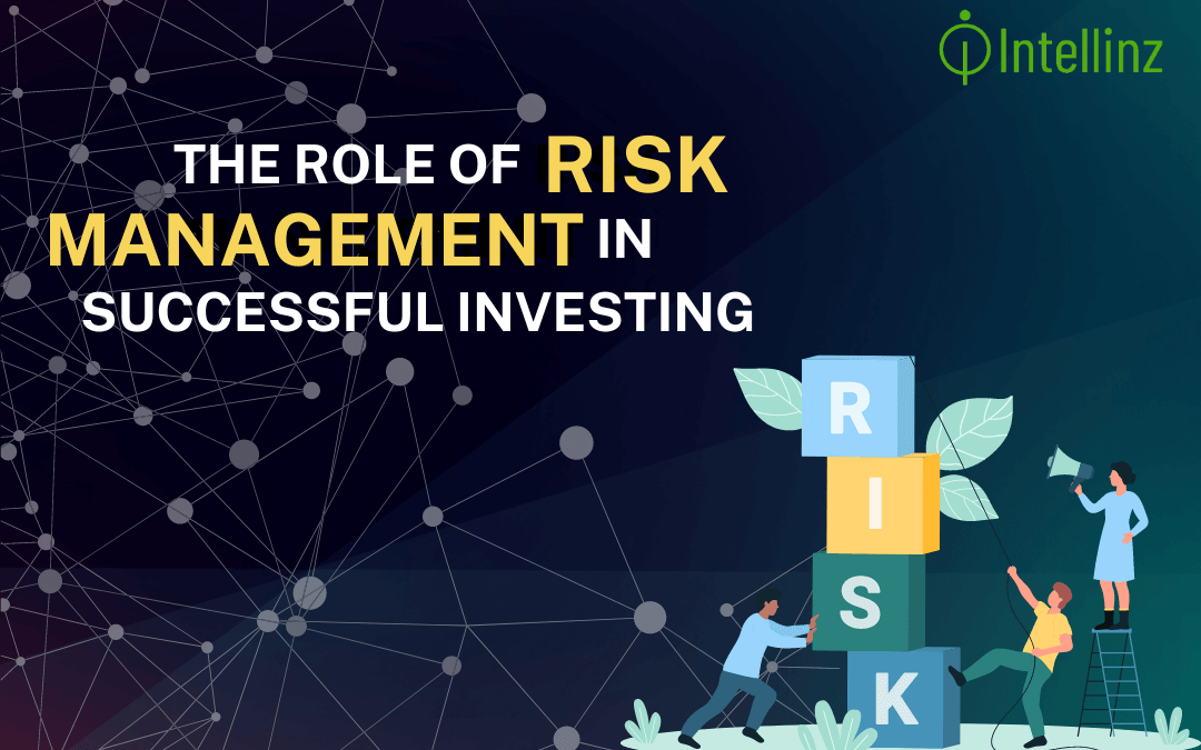 The Role of Risk Management in Successful Investing
